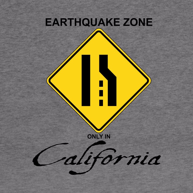 Earthquake Zone only in California by Ottie and Abbotts